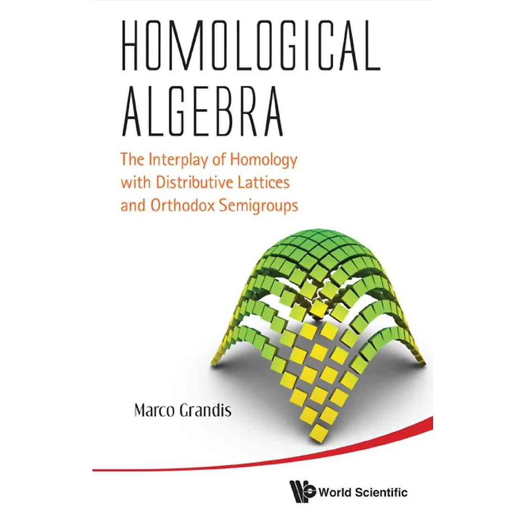 Homological Algebra: The Interplay Of Homology With Distributive Lattices And Orthodox Semigroups