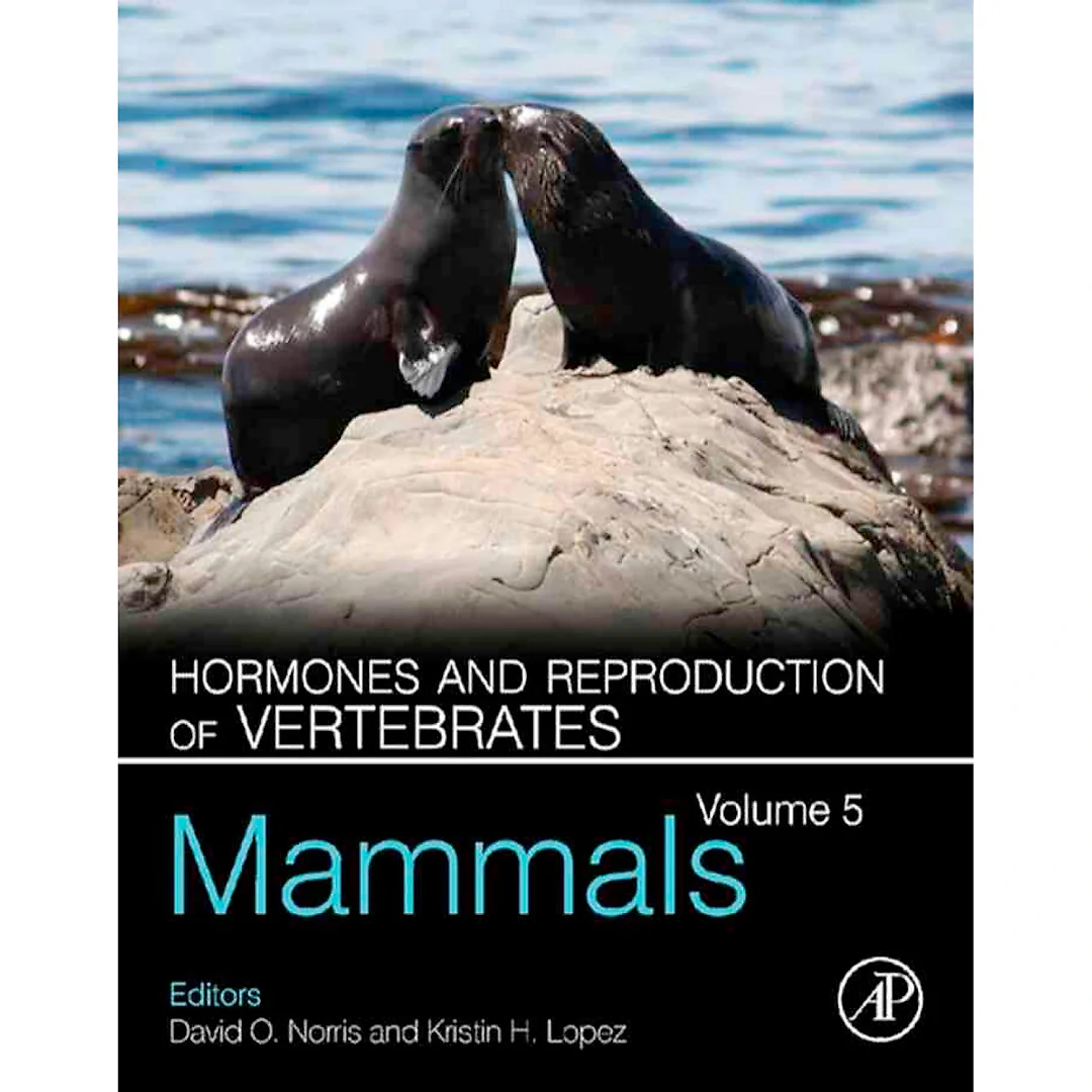 Hormones and Reproduction of Vertebrates - Vol 5: Mammals