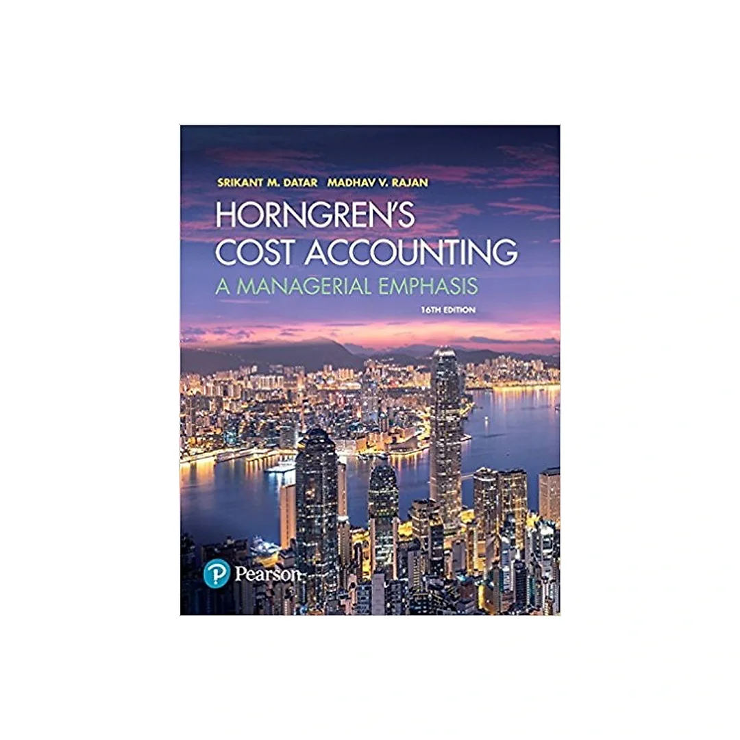 Horngren's Cost Accounting: A Managerial Emphasis 16th Edition