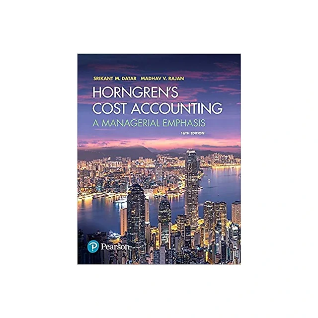 Horngren's Cost Accounting: A Managerial Emphasis 16th Edition