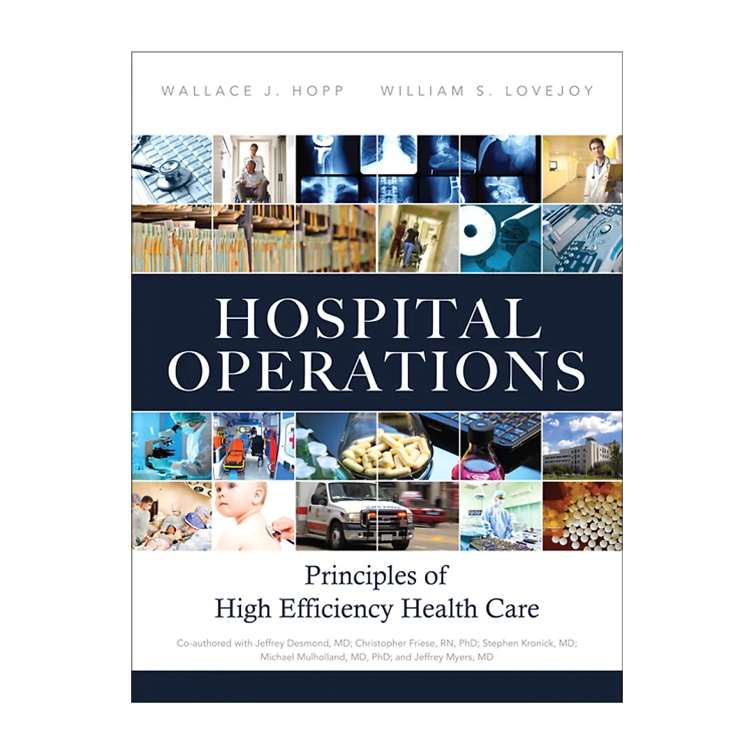 Hospital Operations: Principles of High Efficiency Health Care