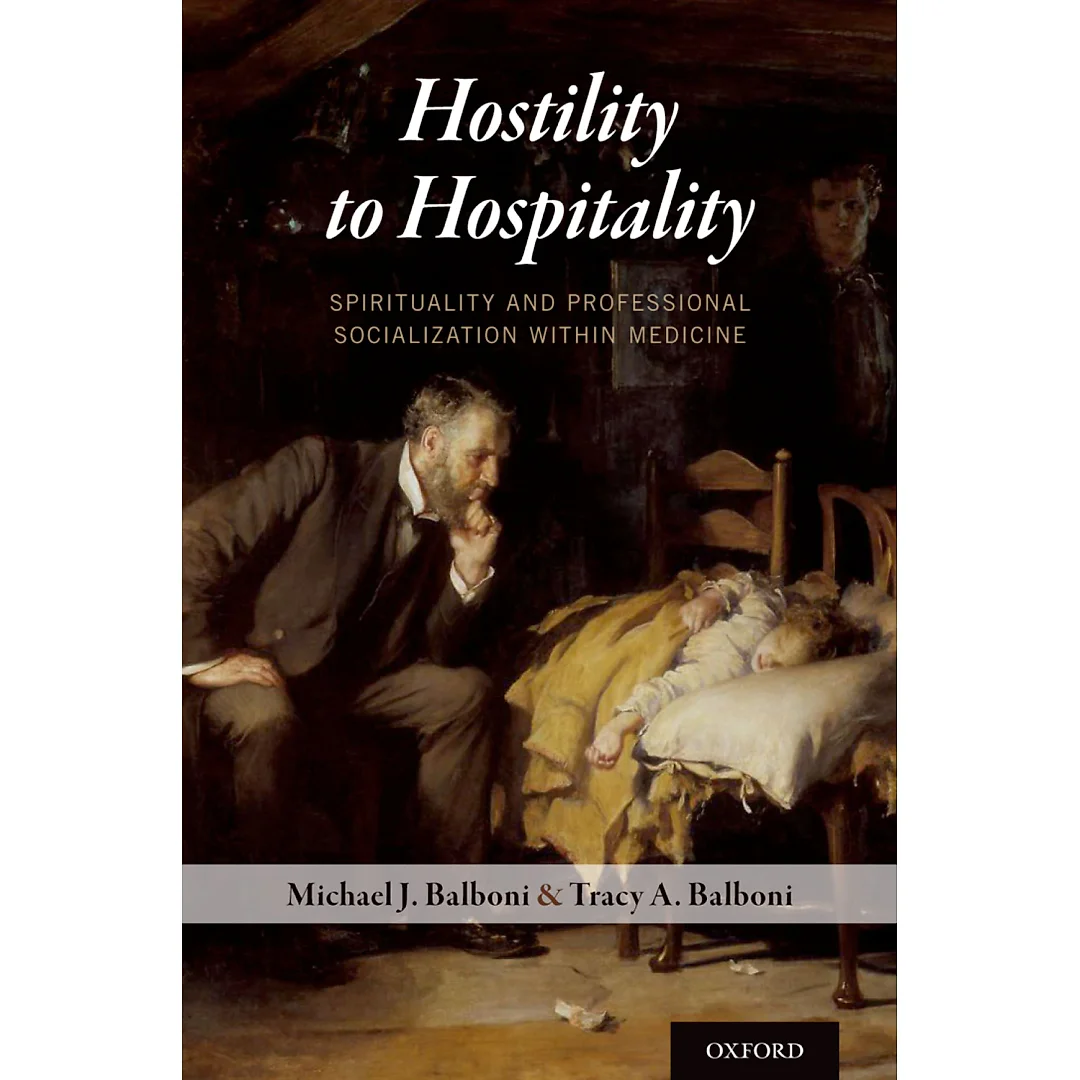Hostility to Hospitality: Spirituality and Professional Socialization within Medicine