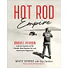 Hot Rod Empire: Robert E. Petersen and the Creation of the World's Most Popular Car and Motorcycle Magazines