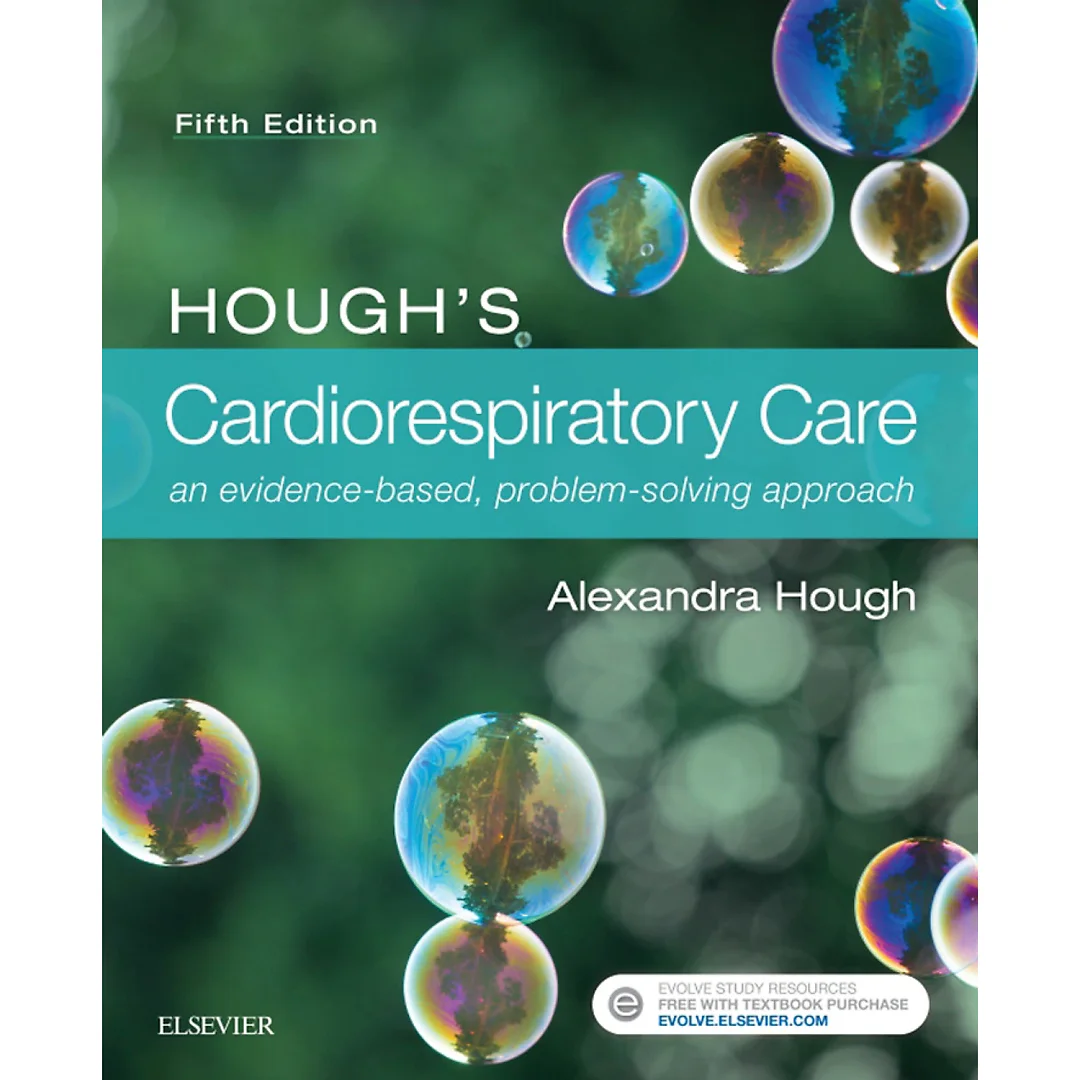 Hough's Cardiorespiratory Care: An Evidence-Based Problem-Solving Approach