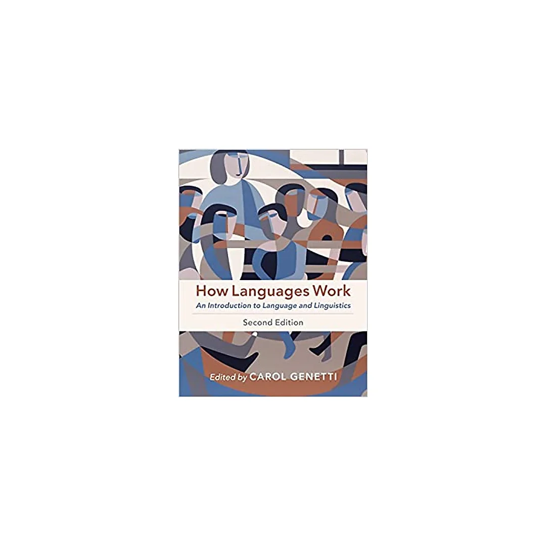 How Languages Work: An Introduction to Language and Linguistics