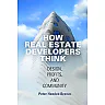 How Real Estate Developers Think: Design Profits and Community