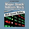 How the Major Stock Indexes Work: From the Dow to the S&P 500