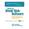 How to Break Web Software: Functional and Security Testing of Web Applications and Web Services