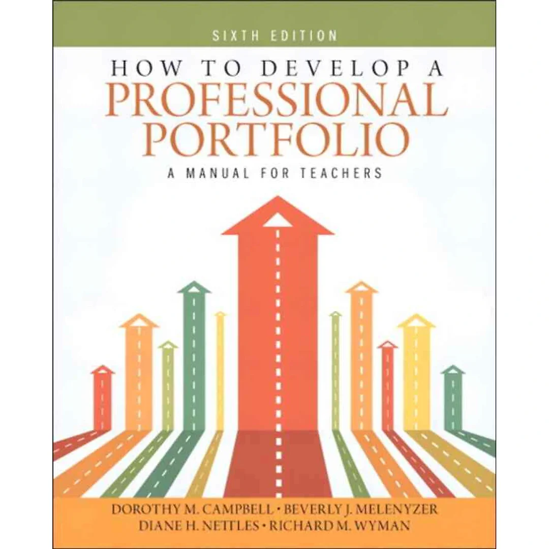 How to Develop a Professional Portfolio: A Manual for Teachers, 6th Edition