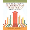 How to Develop a Professional Portfolio: A Manual for Teachers, 6th Edition