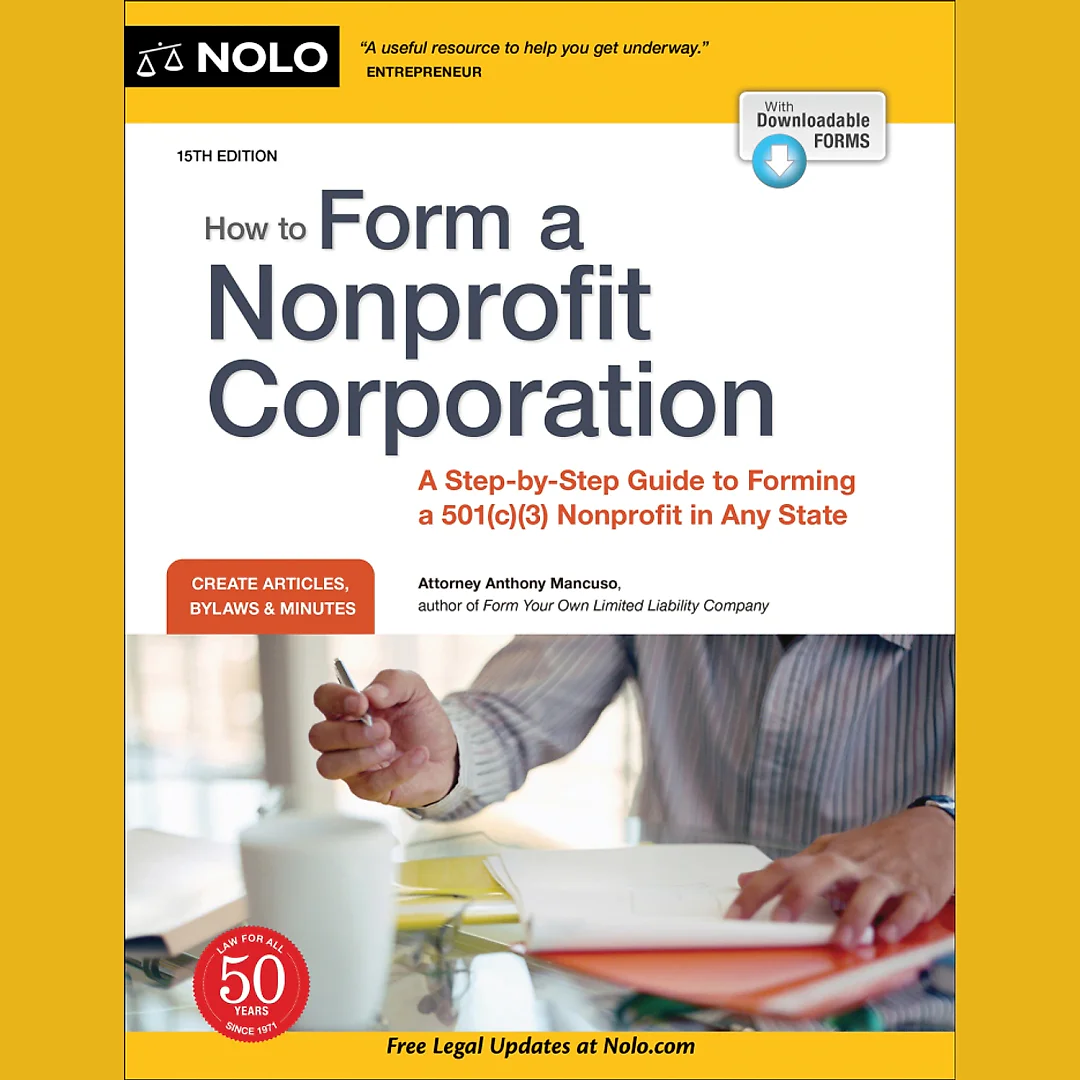 How to Form a Nonprofit Corporation (National Edition): A Step-by-Step Guide to Forming a 501(c)(3) Nonprofit in Any State