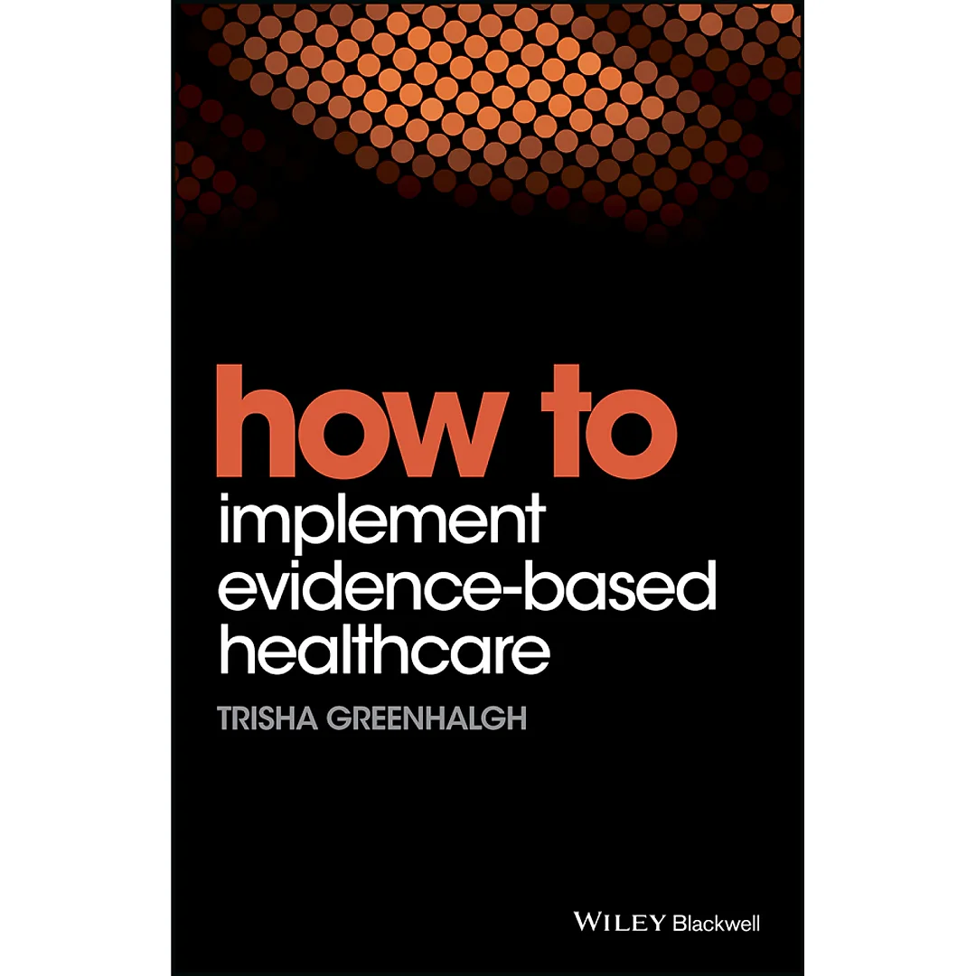 How to Implement Evidence-Based Healthcare