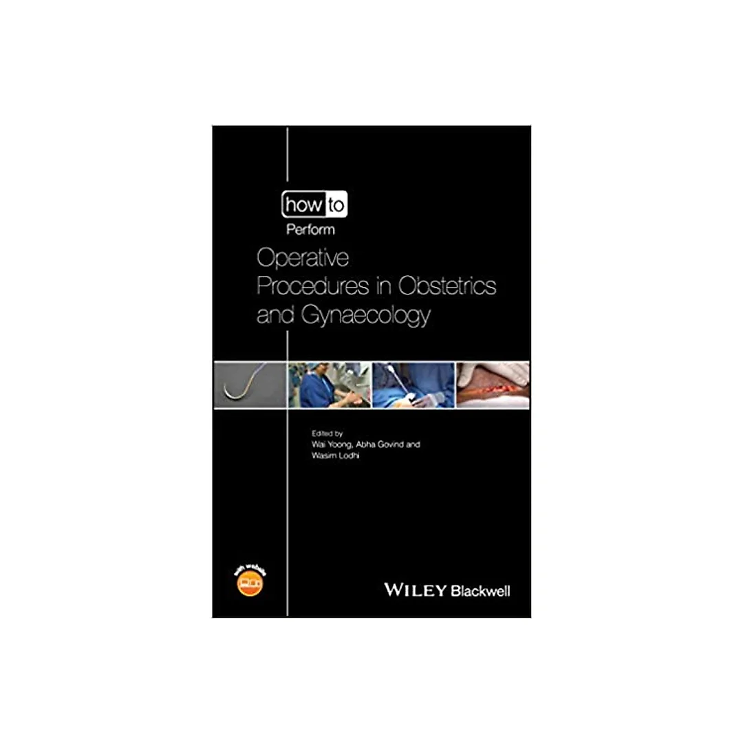 How to Perform Operative Procedures in Obstetrics and Gynaecology