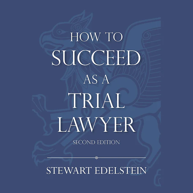 How to Succeed as a Trial Lawyer