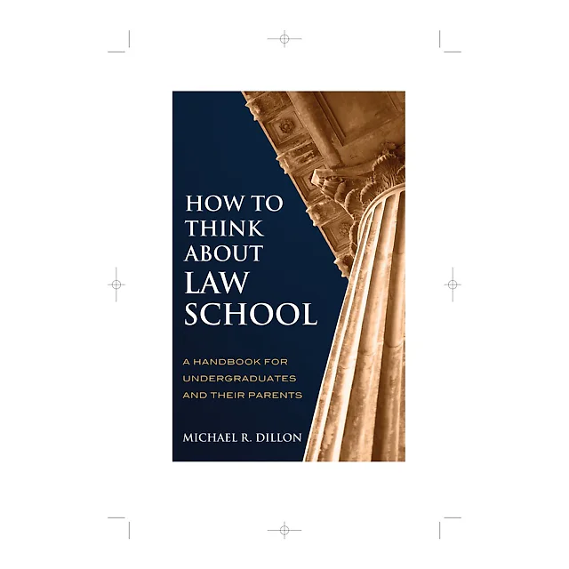 How to Think About Law School: A Handbook for Undergraduates and their Parents
