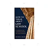 How to Think About Law School: A Handbook for Undergraduates and their Parents