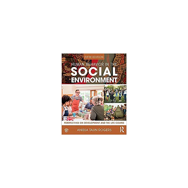 Human Behavior in the Social Environment: Perspectives on Development and the Life Course
