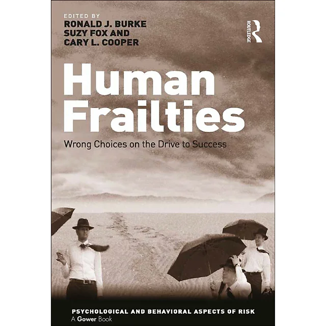 Human Frailties: Wrong Choices on the Drive to Success