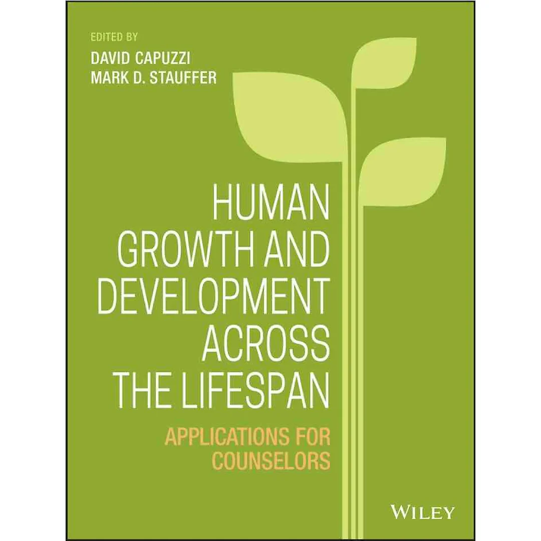 Human Growth and Development Across the Lifespan: Applications for Counselors
