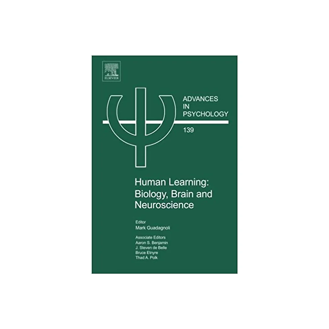 Human Learning: Biology, Brain, and Neuroscience: Biology, Brain, and Neuroscience