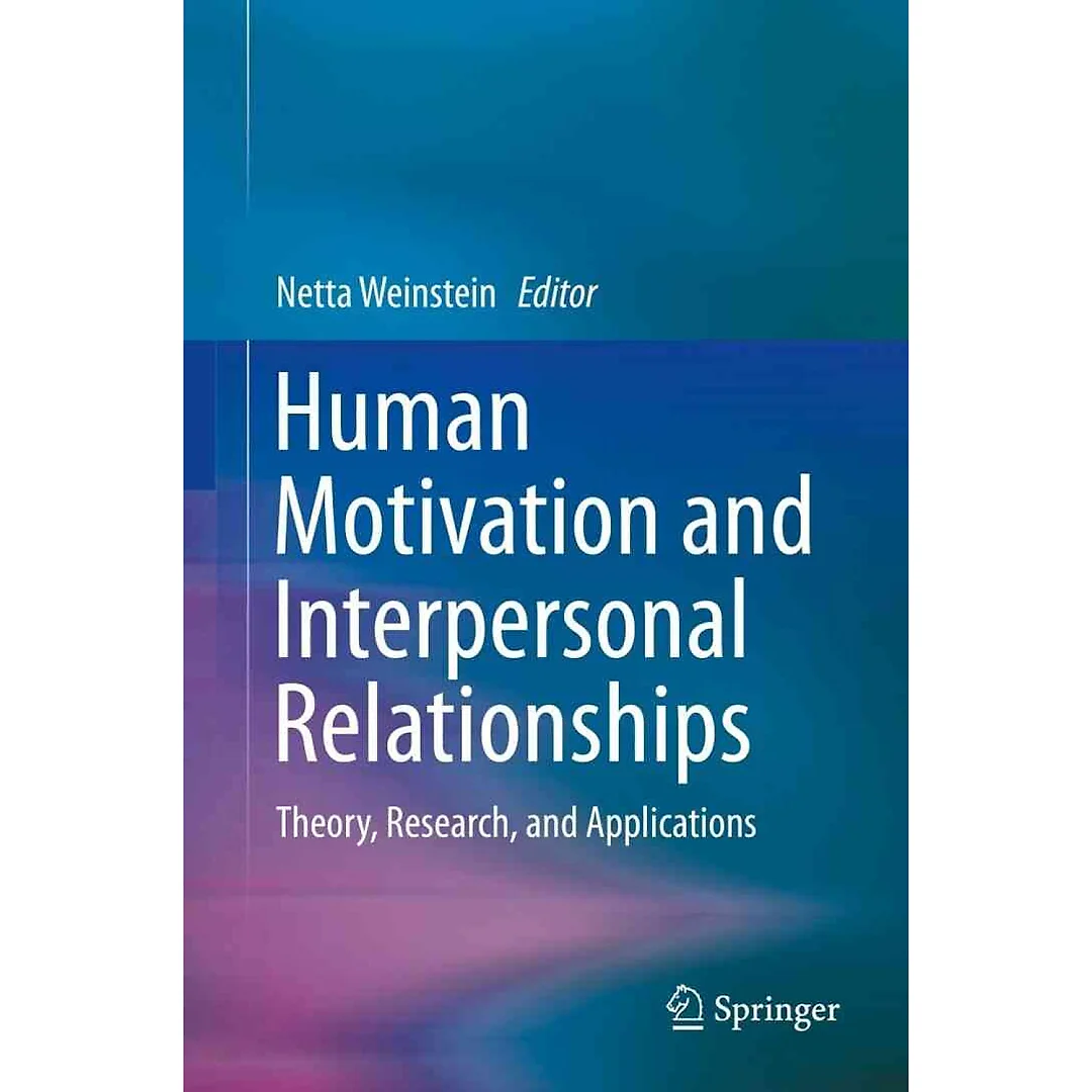 Human Motivation and Interpersonal Relationships: Theory Research and Applications