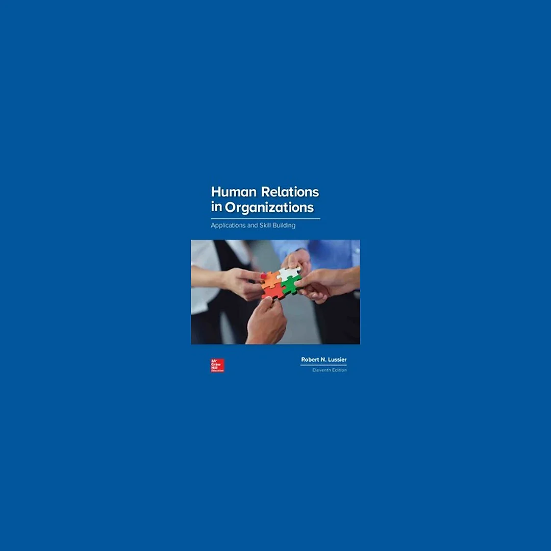 Human Relations in Organizations Applications and Skill Building 11th by Robert Lussier