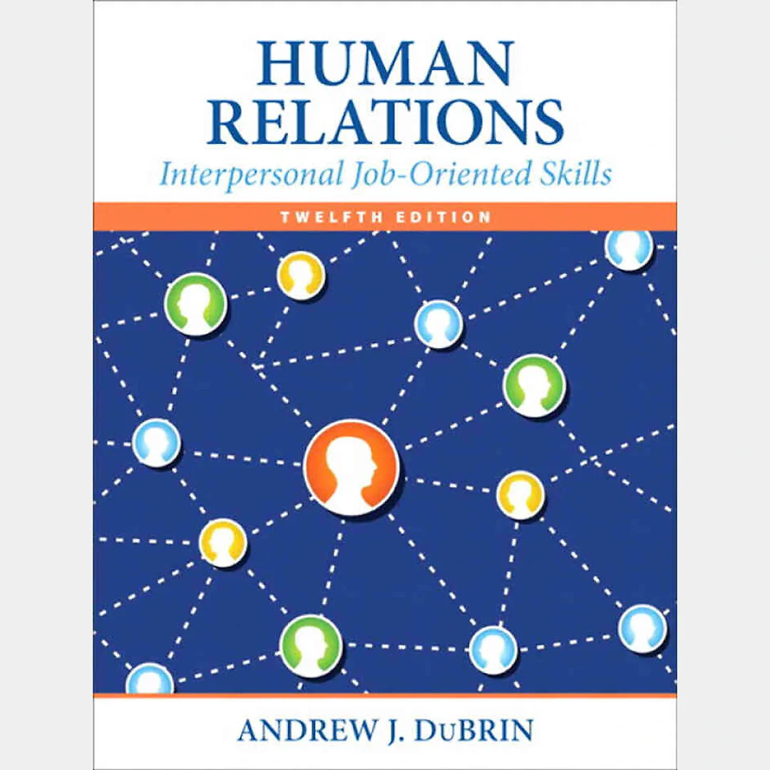Human Relations: Interpersonal Job-Oriented Skills, 12th Edition