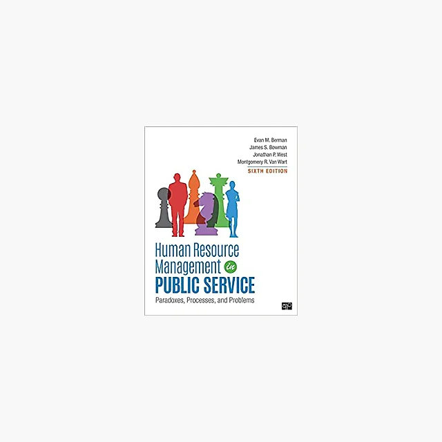 Human Resource Management in Public Service: Paradoxes, Processes, and Problems