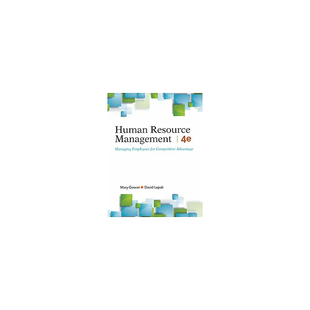 Human Resource Management Managing Employees for Competitive Advantage 4th Edition by Mary Gowan