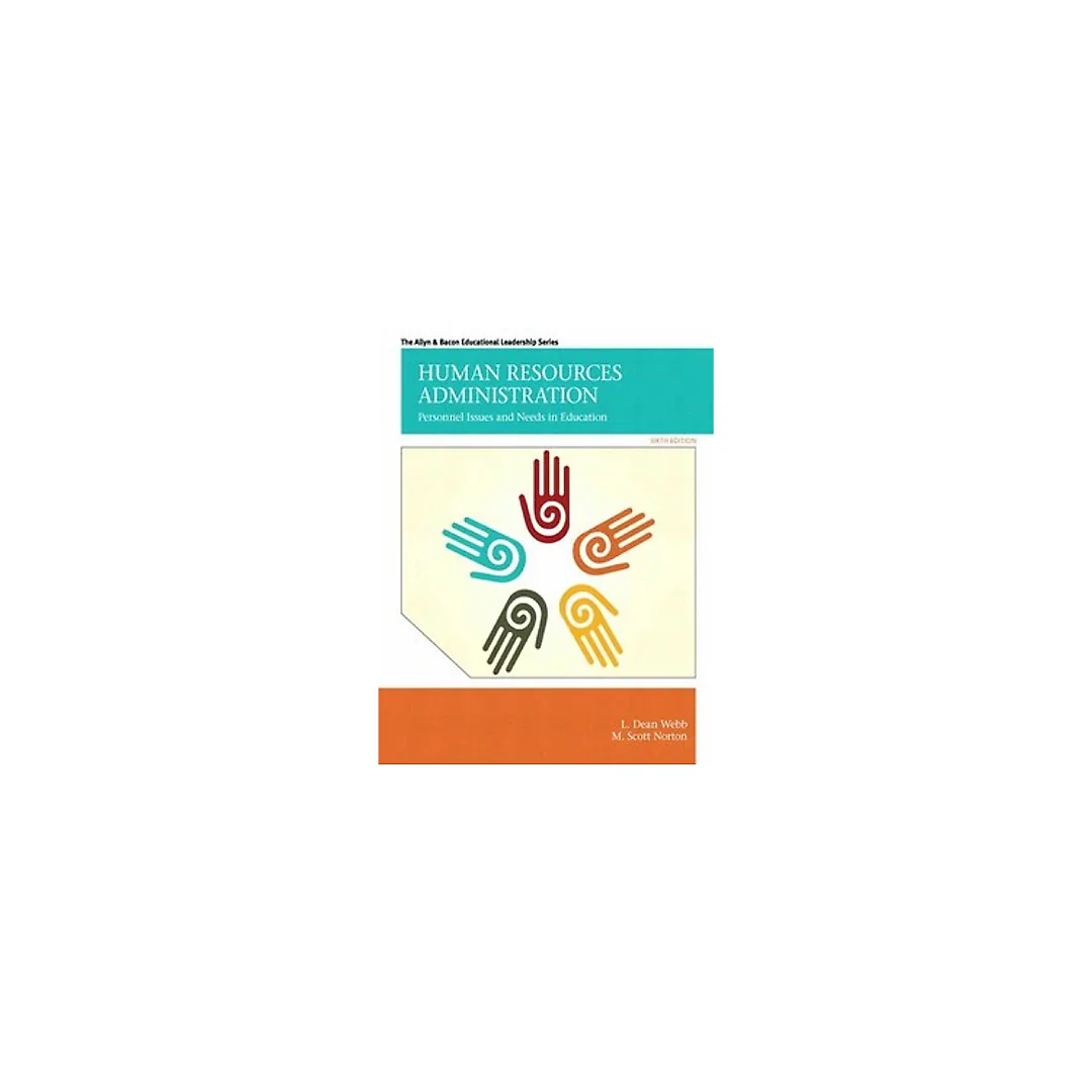 Human Resources Administration Personnel Issues and Needs in Education 6th Edition by L. Dean Webb