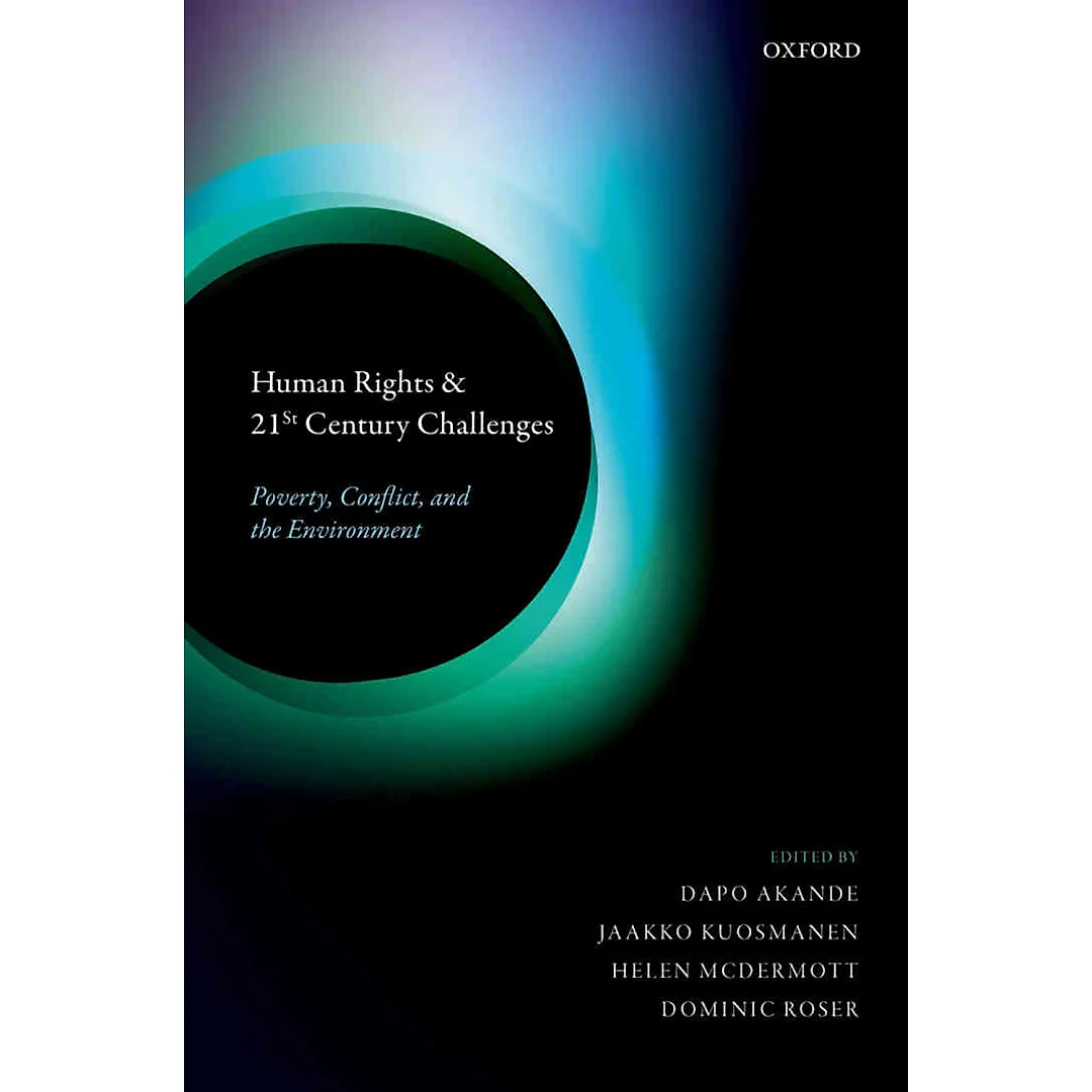 Human Rights and 21st Century Challenges: Poverty, Conflict, and the Environment