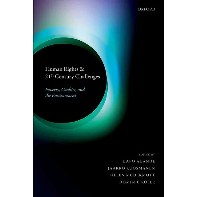 Human Rights and 21st Century Challenges: Poverty, Conflict, and the Environment
