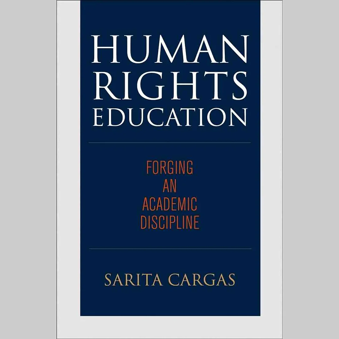 Human Rights Education: Forging an Academic Discipline