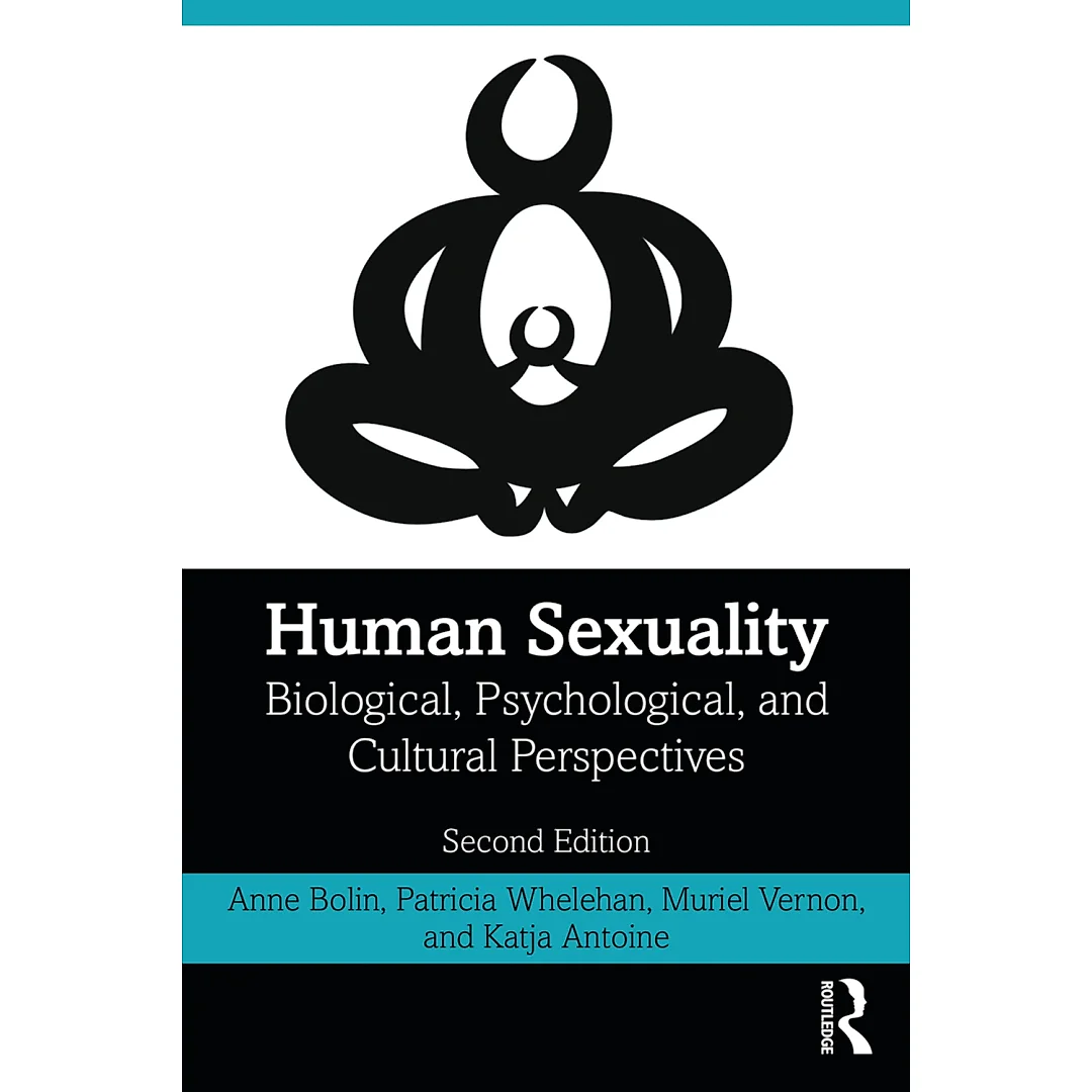 Human Sexuality: Biological Psychological and Cultural Perspectives