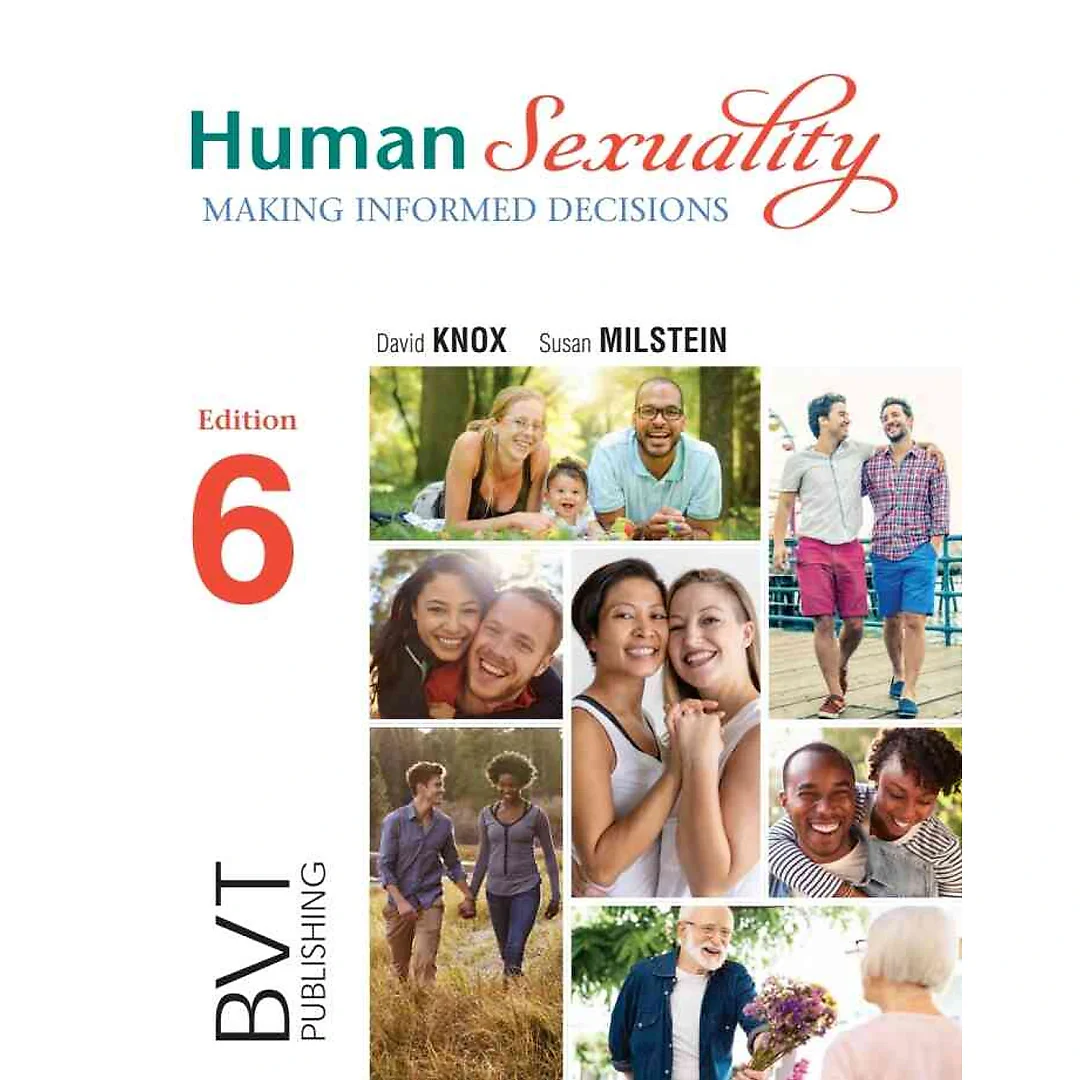 Human Sexuality: Making Informed Decisions 6th Edition