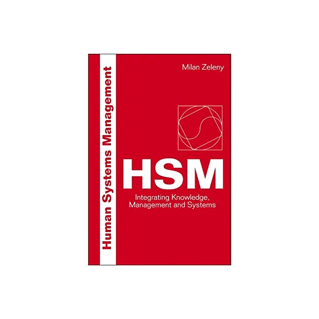 Human Systems Management: Integrating Knowledge, Management And Systems
