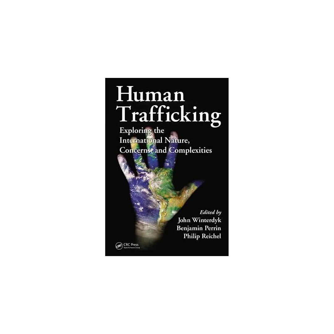 Human Trafficking: Exploring the International Nature, Concerns, and Complexities