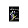 Human Trafficking: Exploring the International Nature, Concerns, and Complexities