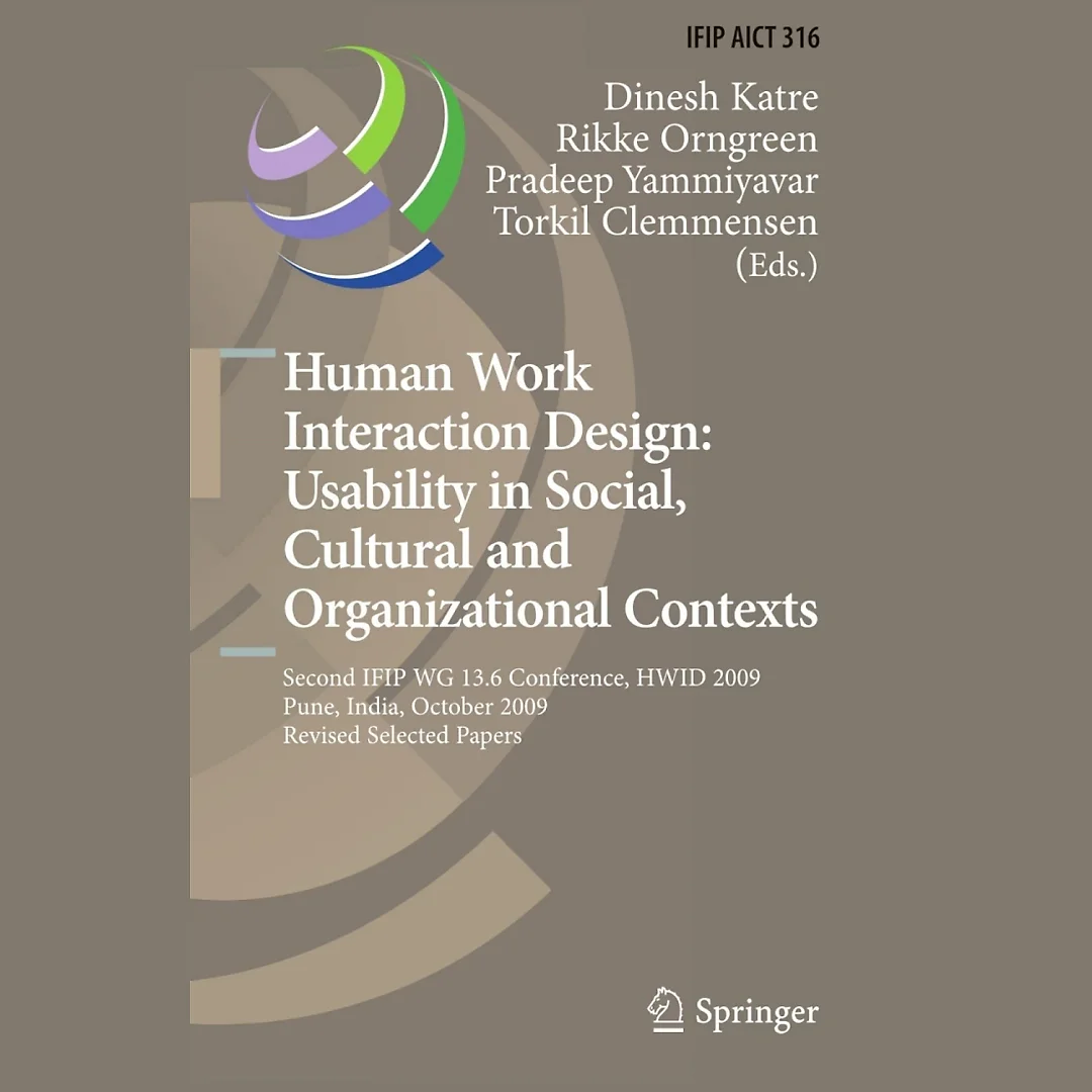 Human Work Interaction Design: Usability in Social, Cultural and Organizational Contexts: Second IFIP WG 13.6 Conference, HWID 2009, Pune, India, October 7-8, 2009, Revised Selected Papers
