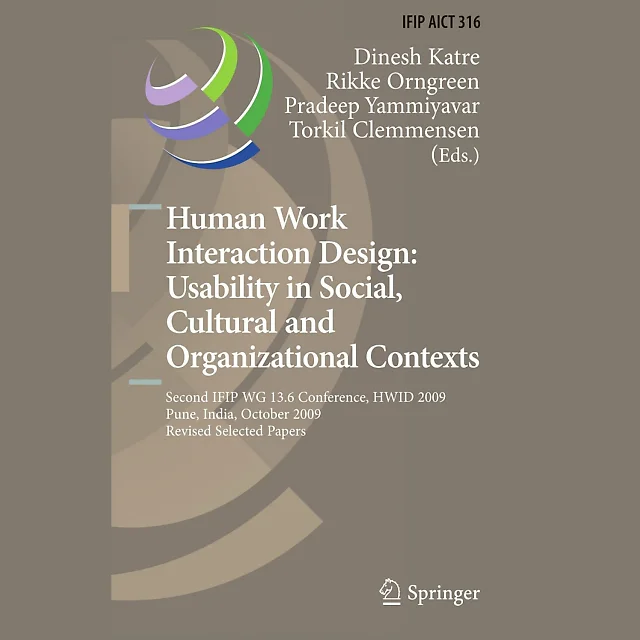 Human Work Interaction Design: Usability in Social, Cultural and Organizational Contexts: Second IFIP WG 13.6 Conference, HWID 2009, Pune, India, October 7-8, 2009, Revised Selected Papers