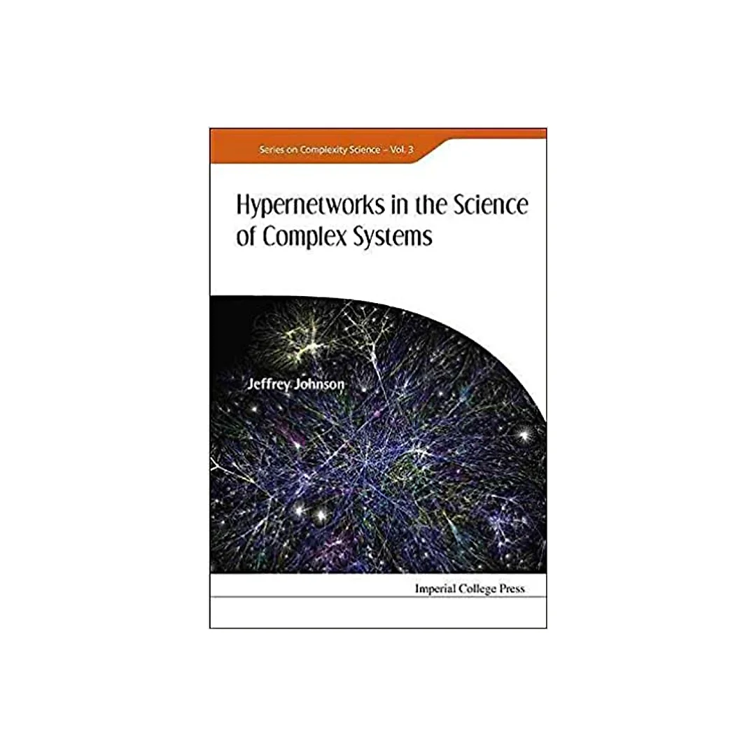 Hypernetworks In The Science Of Complex Systems
