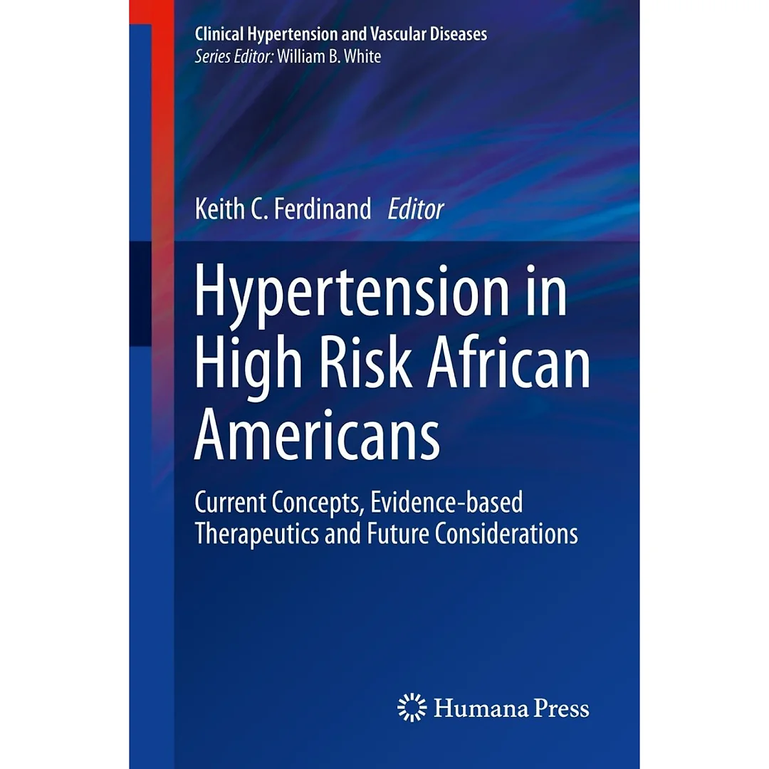 Hypertension in High Risk African Americans: Current Concepts, Evidence-based Therapeutics and Future Considerations