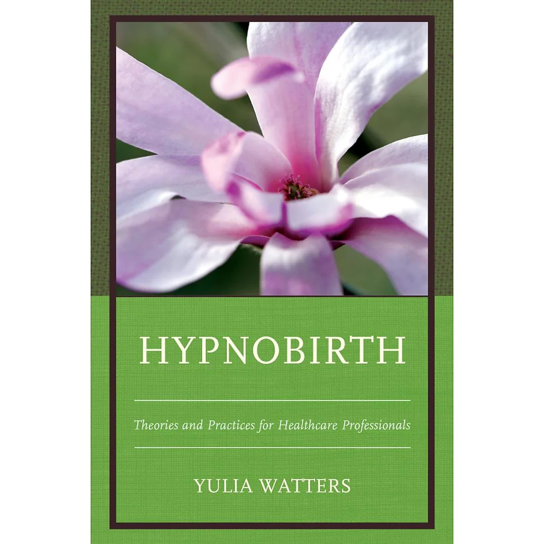 Hypnobirth: Theories and Practices for Healthcare Professionals