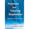 Hypnosis and Treating Depression: Applications in Clinical Practice