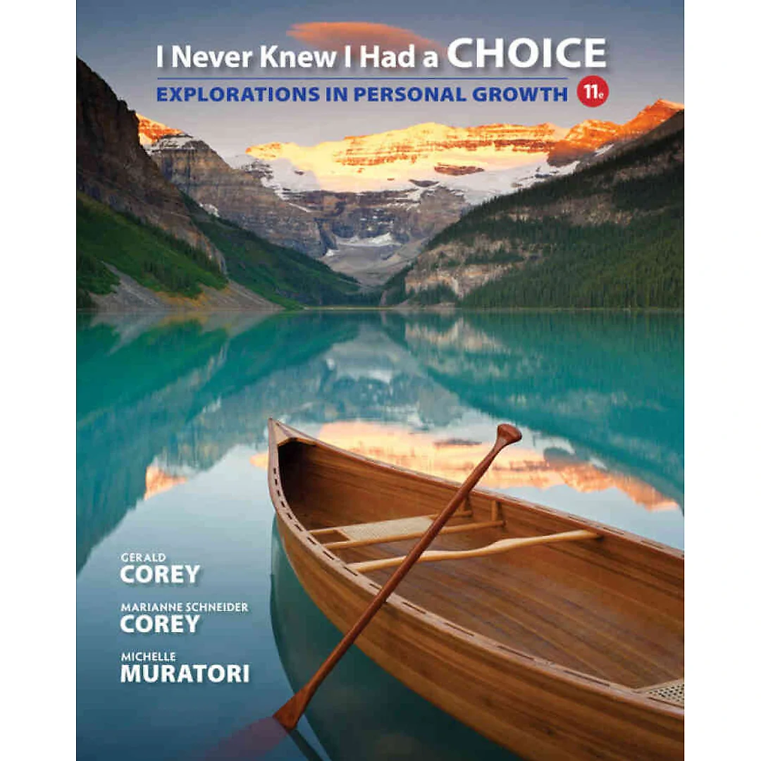 I Never Knew I Had a Choice: Explorations in Personal Growth, 11th Edition
