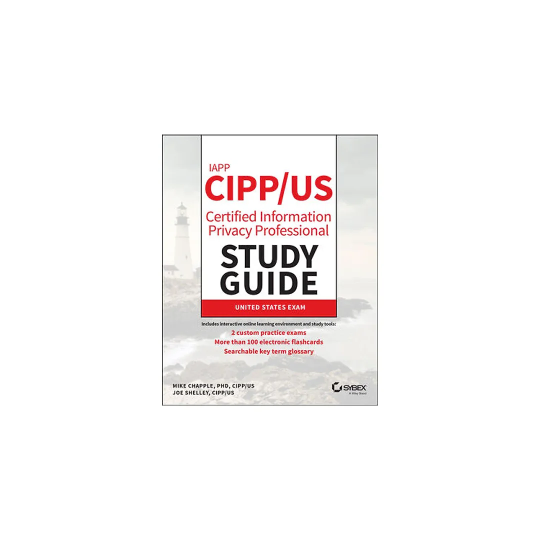 IAPP CIPP / US Certified Information Privacy Professional Study Guide