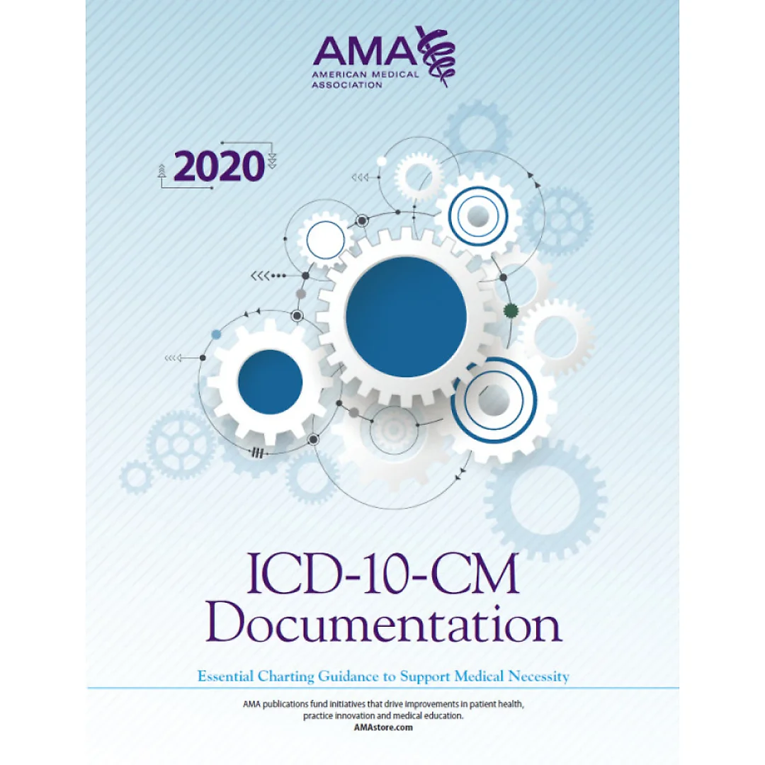 ICD-10-CM Documentation 2020: Essential Coding Guidance to Support Medical Necessity