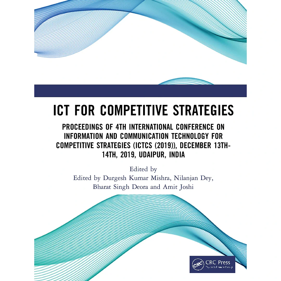 ICT for Competitive Strategies: Proceedings of 4th International Conference on Information and Communication Technology for Competitive Strategies (ICTCS 2019) December 13th-14th 2019 Udaipur India