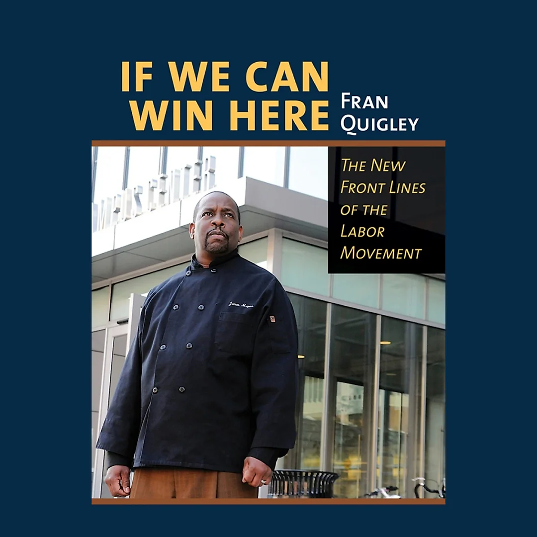 If We Can Win Here: The New Front Lines of the Labor Movement