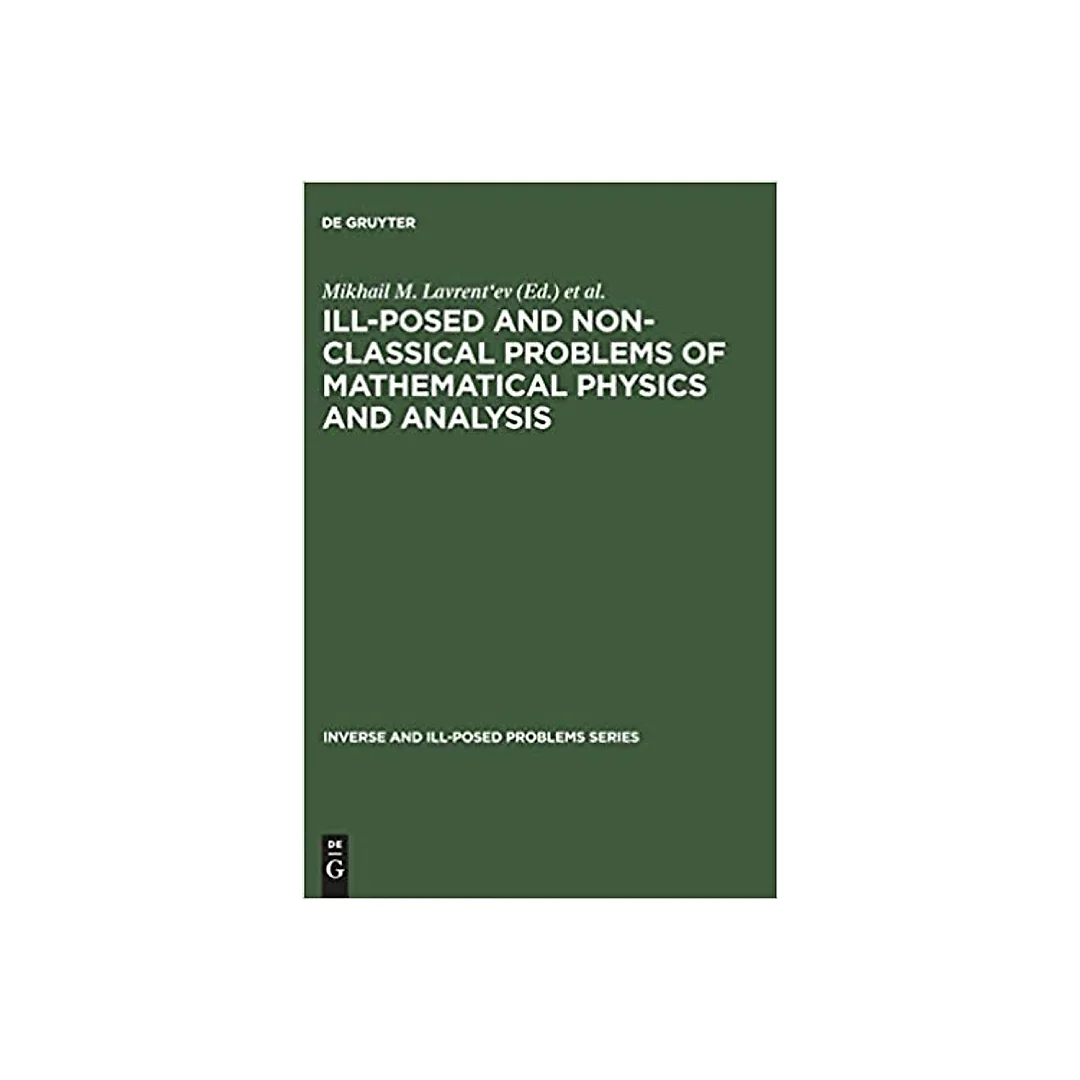 Ill-Posed and Non-Classical Problems of Mathematical Physics and Analysis: Proceedings of the International Conference, Samarkand, Uzbekistan